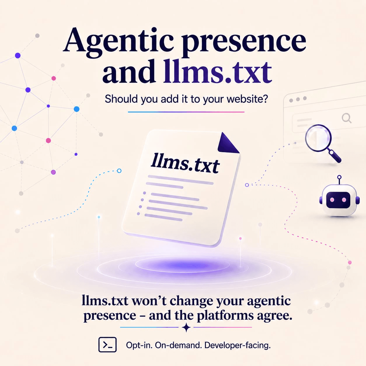 Agentic Presence and llms.txt - Should You Add It to Your Website?